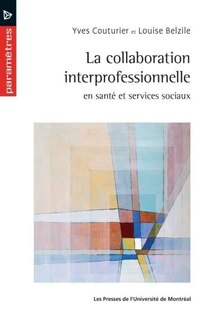 Couverture_La collaboration interprofessionnelle en santé et services sociaux