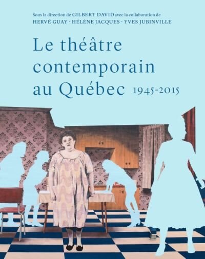 Couverture_Le théâtre contemporain au Québec, 1945-2015