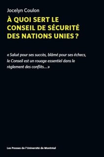 Couverture_À quoi sert le Conseil de sécurité des Nations unies?