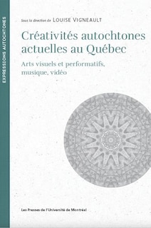 Front cover_Créativités autochtones actuelles au Québec