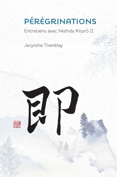 Front cover_Pérégrinations : entretiens avec Nishida Kitaro, série 2