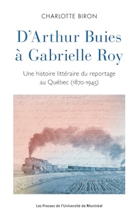 Couverture_D'Arthur Buies à Gabrielle Roy
