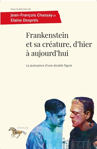 Front cover_Frankenstein et sa créature, d'hier à aujourd'hui