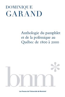 Couverture_Anthologie du pamphlet et de la polémique au Québec de 1800 à 2000