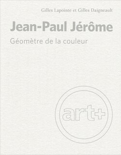 Front cover_Jean-Paul Jérôme : géomètre de la couleur