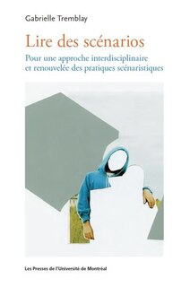 Lire des scénarios: pour une approche interdisciplinaire et renouvelée des pratiques scénaristiques