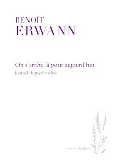 Couverture_On s'arrête là pour aujourd'hui : Journal de psychanalyse
