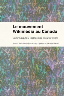 Couverture_Le mouvement Wikimédia au Canada : Communautés, institutions et culture libre