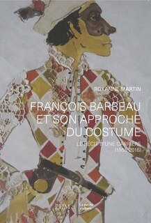 Front cover_François Barbeau et son approche du costume : Le récit d'une carrière (1955-2016)