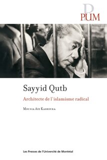 Couverture_Sayyid Qutb : Architecte de l'islamisme radical