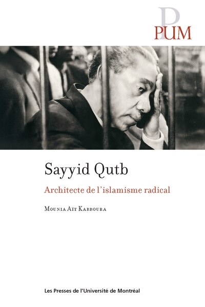Couverture_Sayyid Qutb : Architecte de l'islamisme radical