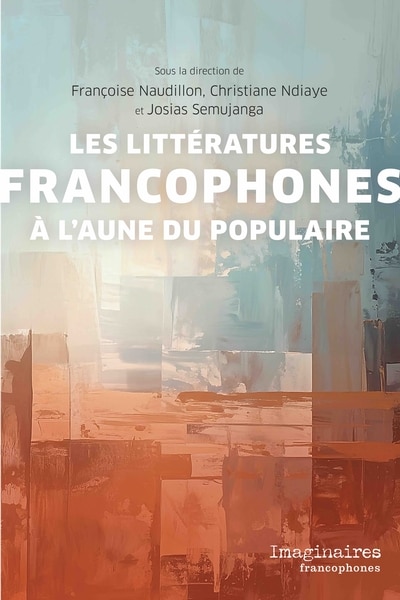 Couverture_Les litt&eacute;ratures francophones &agrave; l'aune du populaire