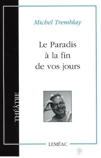Front cover_Le paradis à la fin de vos jours