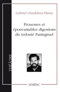 Prouesses et épouvantables digestions du redouté pantagruel