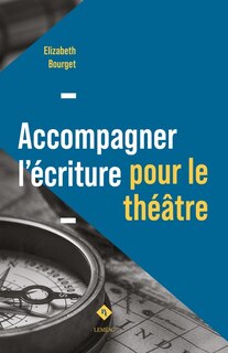 Front cover_Accompagner l'écriture pour le théâtre