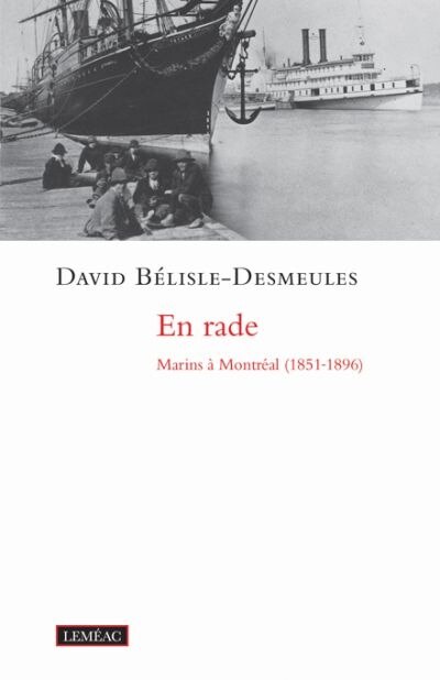 Front cover_EN RADE MARINS À MONTRÉAL 1851-1896