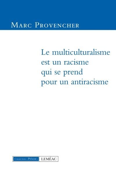 Multiculturalisme est un racisme qui se prend pour un anti-racisme