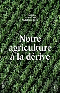 Couverture_Notre agriculture à la dérive