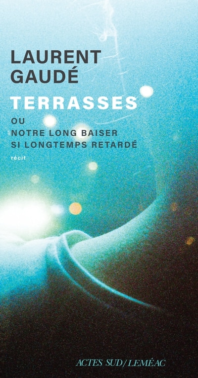 Couverture_Terrasses : Ou notre long baiser si longtemps retardé