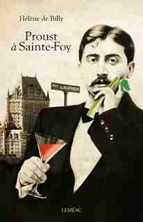 Proust à Sainte-Foy de Hélène de Billy