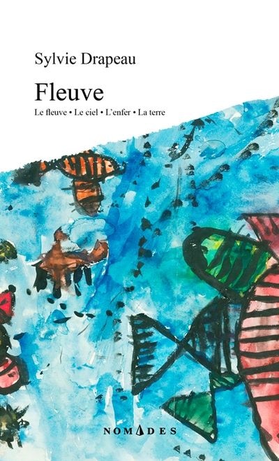 Fleuve: Le fleuve · Le ciel · L'enfer · La terre