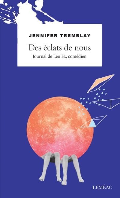 Des éclats des nous. Journal de Léo H., comédien