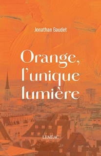 Front cover_ORANGE, L'UNIQUE LUMIÈRE