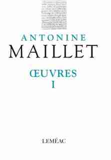 ŒUVRES 1 by Antonine Maillet