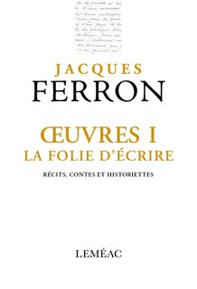 Front cover_Oeuvres I. La folie d'écrire