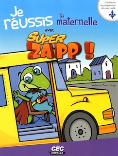 JE REUSSIS..MATERNELLE AVEC SUPER ZAPP!