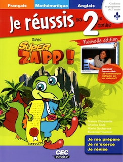 Couverture_Je réussis ma 2e année avec Super Zapp! : cahier d'apprentissage