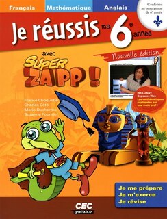Je réussis 6è,e année avec Super Zapp! 2ème édition