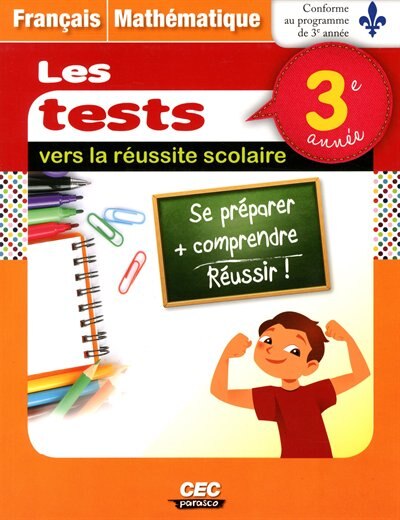 Les tests vers la réussite scolaire: français et mathémathique : 3e année.
