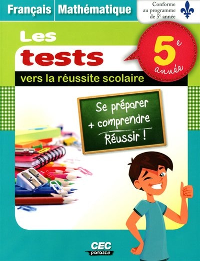 Les tests vers la réussite scolaire: français et mathémathique : 5e année.