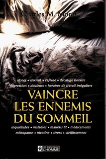 Front cover_Vaincre les ennemis du sommeil : alcool, anxiété, caféine, décalage horaire, dépression, douleurs, horaires de travail irréguliers, inquiétudes, maladies, mauvais lit, médicaments, ménopause, nicotine, stress, vieillissement