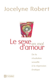 SEXE EN MAL D'AMOUR -LE