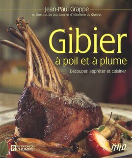 Front cover_Gibier à poil et à plume : découper, apprêter et cuisiner