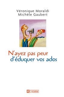 Couverture_N'AYEZ PAS PEUR D'ELEVER VOS ADOS