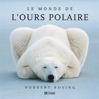Couverture_MONDE DE L'OURS POLAIRE -LE