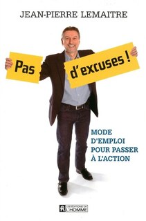 Couverture_PAS D'EXCUSES! -MODE D'EMPLOI POUR...