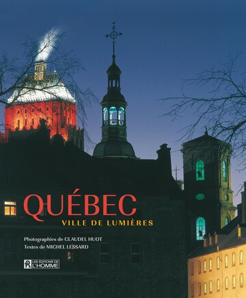 QUEBEC VILLE DE LUMIERE