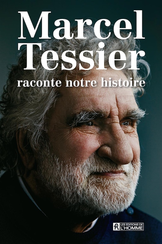 Front cover_Marcel Tessier raconte notre histoire