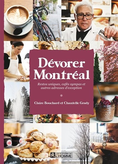 Couverture_Dévorer Montréal : restos uniques, cafés sympas et autres adresses d'exception