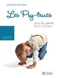 Couverture_Les psy trucs pour les enfants de 0 à 3 ans