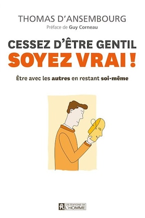 Cessez d'être gentil soyez vrai