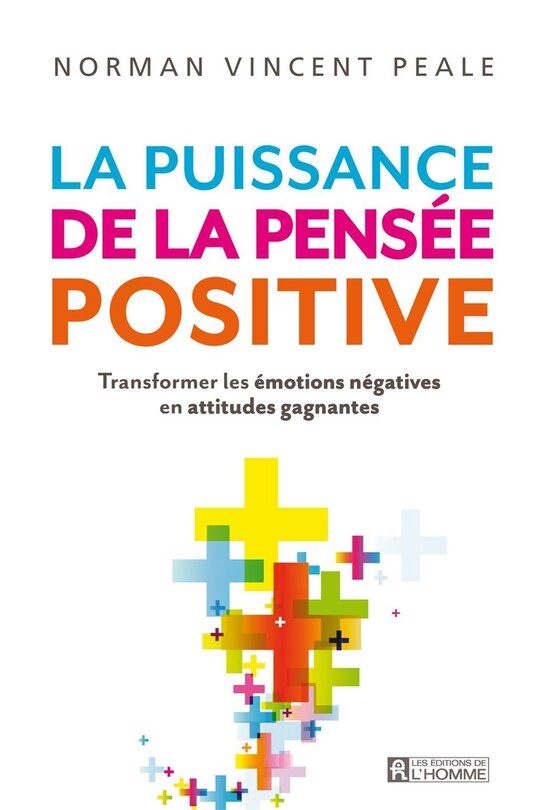 Couverture_La puissance de la pensée positive : transformer les émotions négatives en attitudes gagnantes