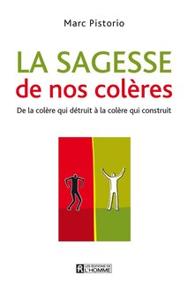 SAGESSE DE NOS COLERES -LA