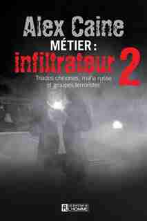 Métier: infiltrateur tome 2 de Alex Caine