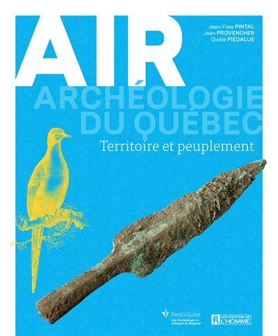 Couverture_Arch&eacute;ologie du Qu&eacute;bec tome 1 Air Territoire et peuplement