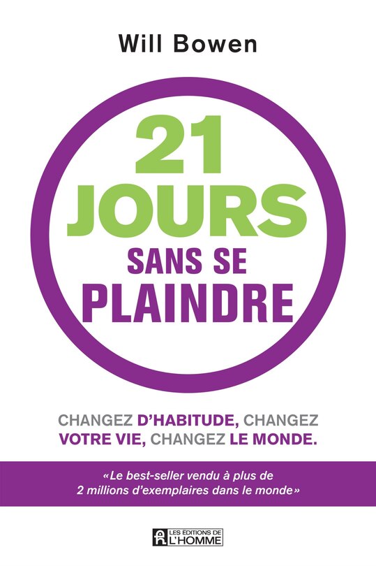 21 jours sans se plaindre: changez d'habitude, changez votre vie, changez le monde